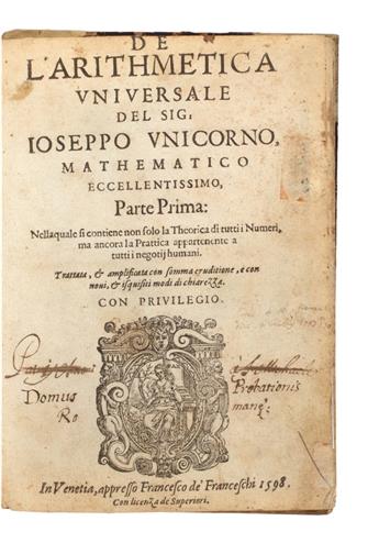 SCIENCE  UNICORNO, GIUSEPPE. De lArithmetica Universale . . . Parte Prima [Seconda].  1598